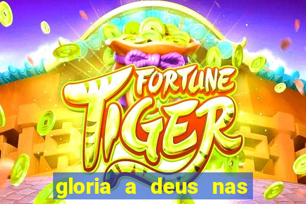 gloria a deus nas alturas cifra
